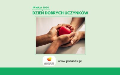 Dzień Dobrych Uczynków dniem okazywania miłości i działań prospołecznych!
