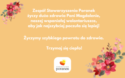 Zespół Stowarzyszenia Poranek życzy dużo zdrowia Pani Magdalenie