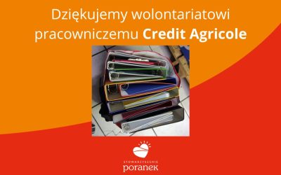 Podziękowania dla wolontariatu pracowniczego Credit Agricole Bank Polska S.A.