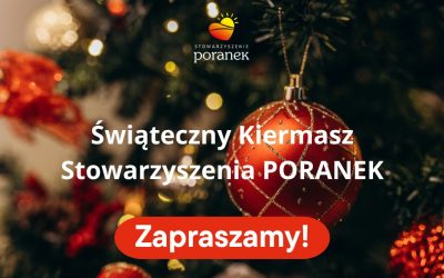 Świąteczny Kiermasz Stowarzyszenia PORANEK – zapraszamy!