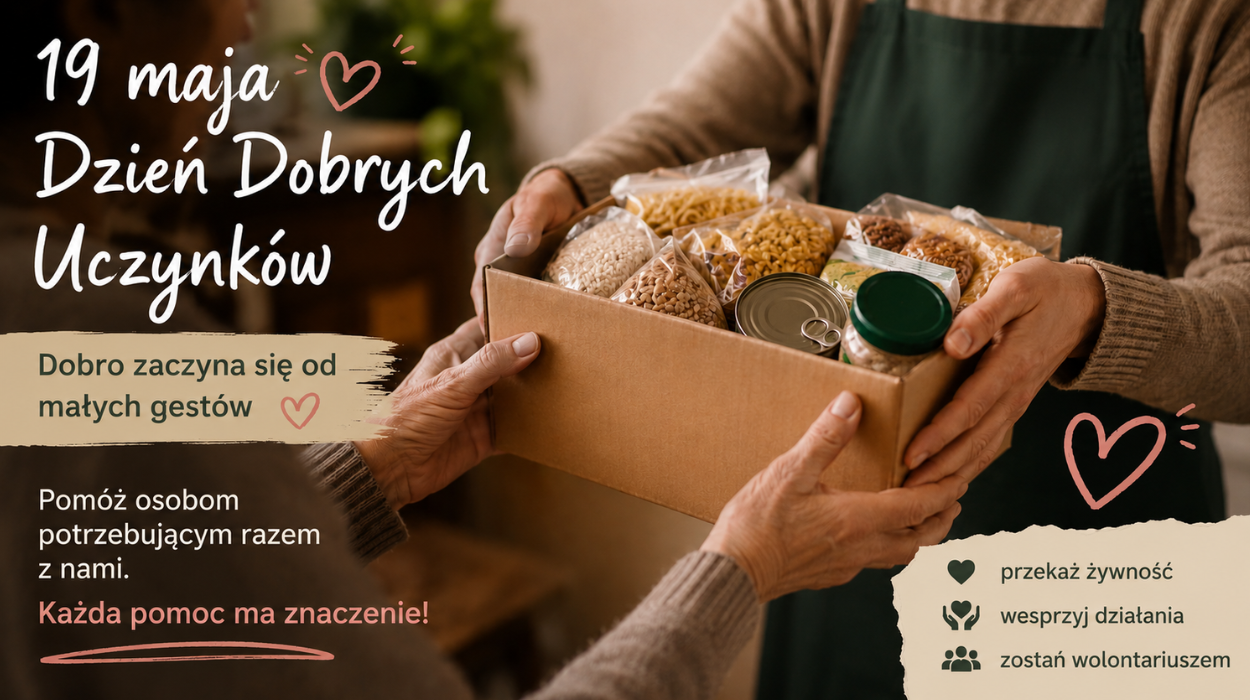 19 maja Dzień Dobrych Uczynków 19 maja Dzień Dobrych Uczynków