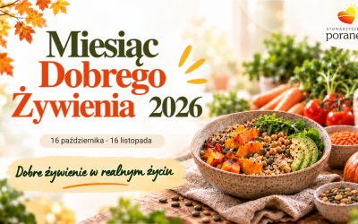 Miesiąc Dobrego Żywienia: Dobre żywienie w realnym życiu